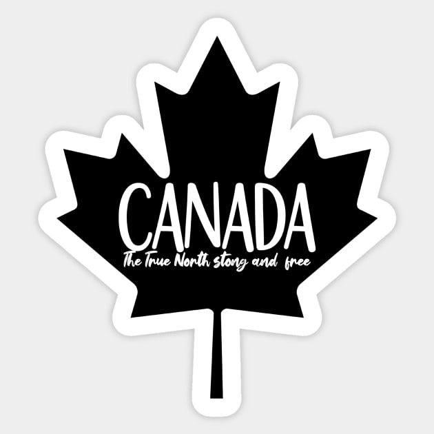 O Canada, The True North Strong and Free Sticker by ByAshleyDesign